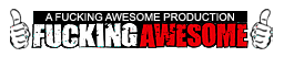 A Fucking Awesome Production